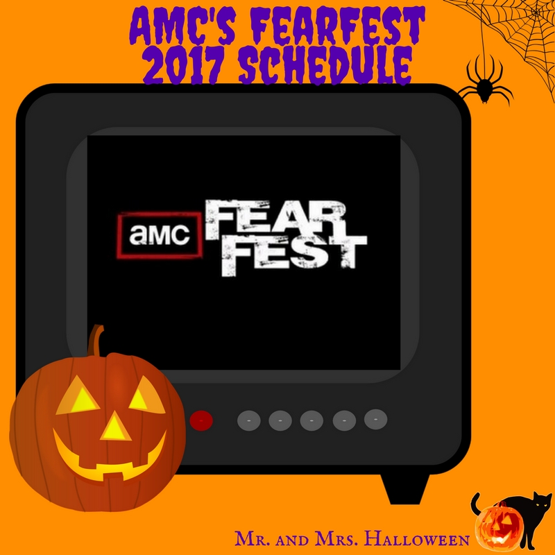 AMC's FearFest 2017 Schedule - Mr. And Mrs. Halloween